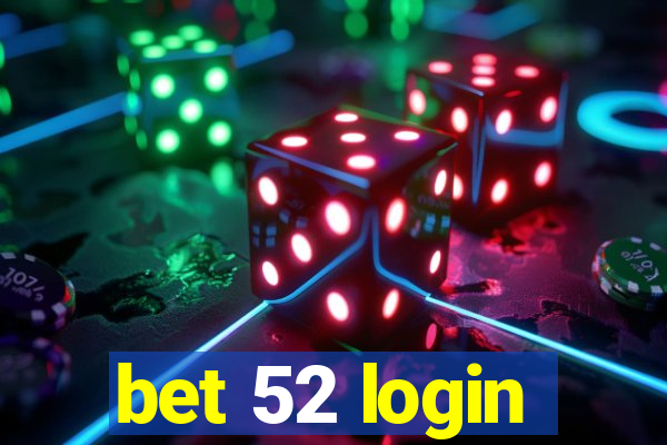 bet 52 login